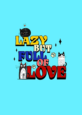 Lazy but Full of Love Cats