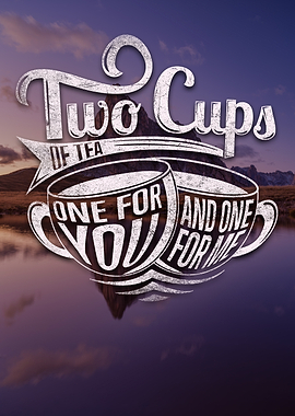 Two Cups of Tea Typography Poster