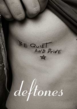 Deftones Be Quiet and Drive Tattoo