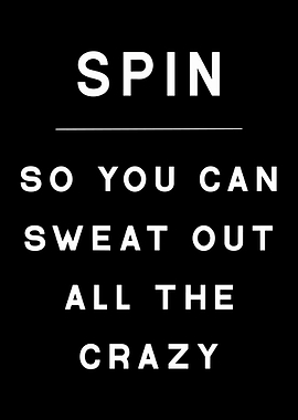 Spin Sweat Out The Crazy Quote
