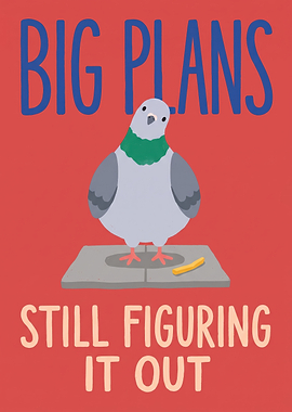 Big Plans Pigeon Illustration