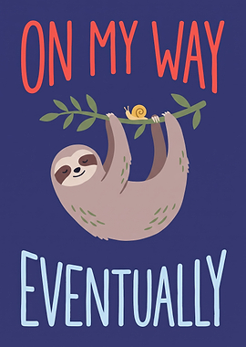 Cute Sloth On My Way Eventually