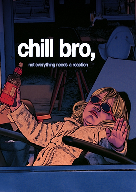 Chill Bro Inspirational Quote Poster