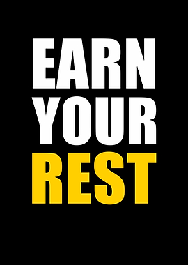 Earn Your Rest Motivational Quote
