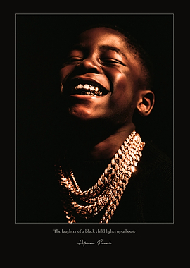 African proverb: The laughter of a black child..