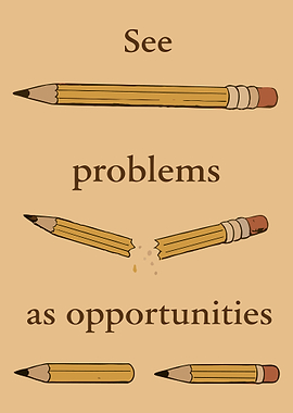 See Problems as Opportunities Pencil Poster