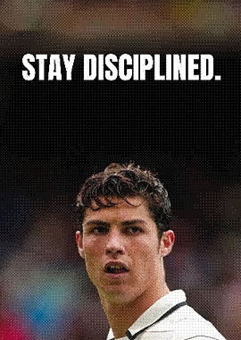 Cristiano Ronaldo Stay Disciplined Poster
