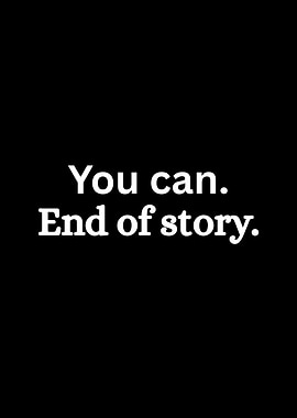 You Can End of Story Quote