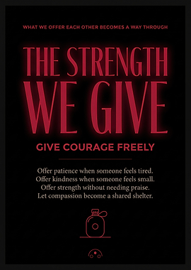 The Strength We Give Inspirational Poster