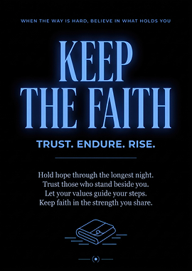 Keep The Faith Inspirational Poster