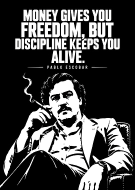 Pablo Escobar Inspirational Quote Poster