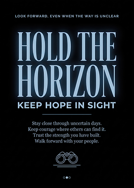 Hold The Horizon Inspirational Poster