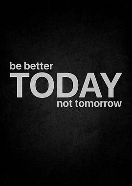 Be Better Today Motivational Poster