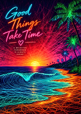 Good Things Take Time Neon Beach