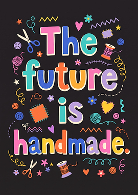 The Future Is Handmade Typography Poster