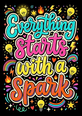 Everything Starts With A Spark Typography