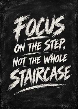 Focus On The Step Chalkboard Quote