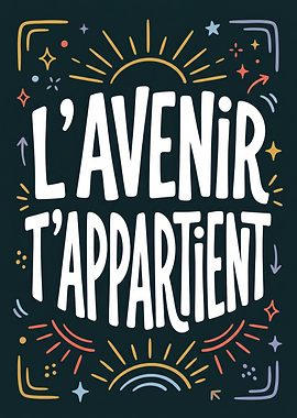 L'Avenir T'appartient Inspirational Quote Poster