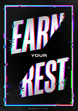 Earn Your Rest Glitch Poster