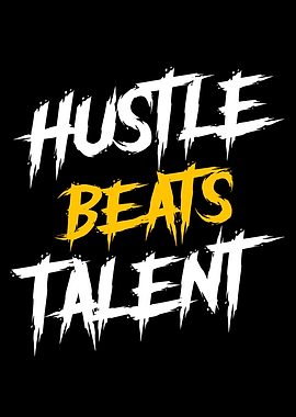 Hustle Beats Talent Motivational Quote