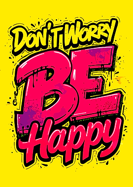 Don't Worry Be Happy Graffiti Art