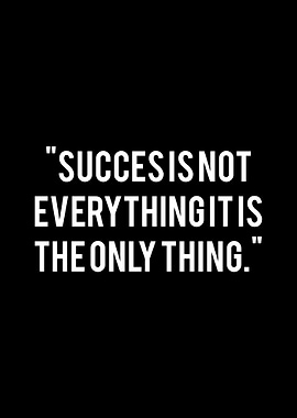 Success Is The Only Thing Quote