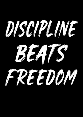 Discipline Beats Freedom Motivational Quote