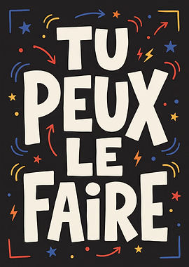 Tu Peux Le Faire Motivational Poster