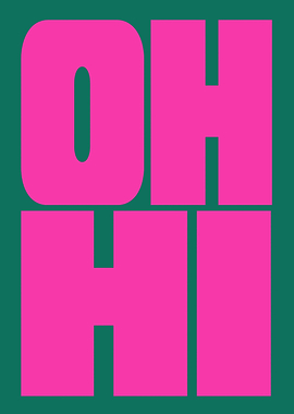Oh Hi Minimalist Typography Poster