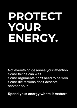 Protect Your Energy Inspirational Quote Poster