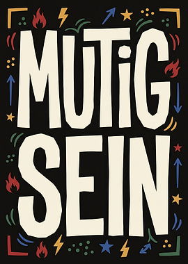 Mutig Sein Inspirational Typography Poster