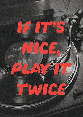 If It's Nice Play It Twice