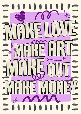 Make Love Art Out Money Typography Funny Poster