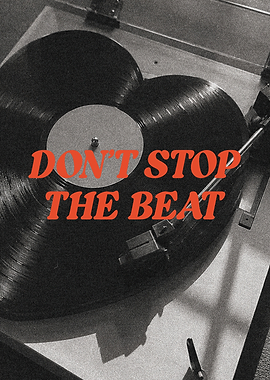 Don't Stop The Beat Vinyl Poster