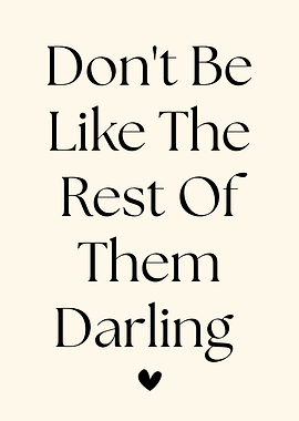 Don't Be Like The Rest Darling Minimalist Fashion Feminine Poster