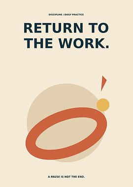 Return to the Work - Daily Discipline
