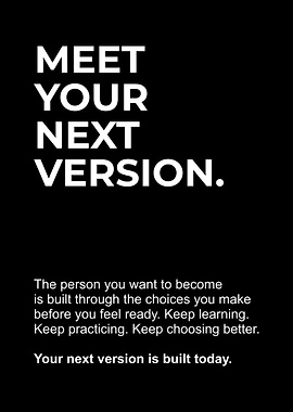 Meet Your Next Version Inspirational Quote