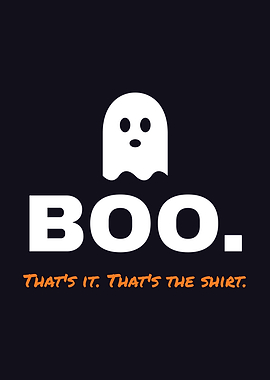 Boo. That's It. That's The Shirt.