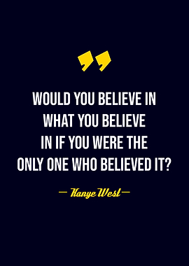 Kanye West Inspirational Quote Poster