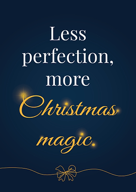 Less Perfection More Christmas Magic Quote