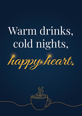 Warm Drinks Cold Nights Quote Poster