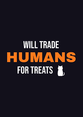 Will Trade Humans For Treats