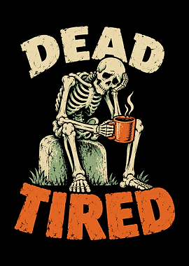 Dead Tired Skeleton Coffee Illustration