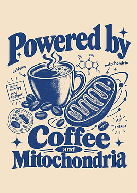 Powered by Coffee and Mitochondria