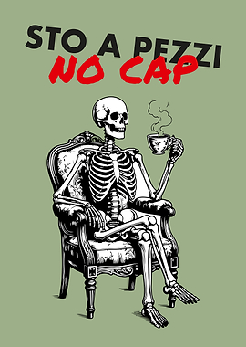 Sto A Pezzi No Cap Meme Art Skeleton Coffee