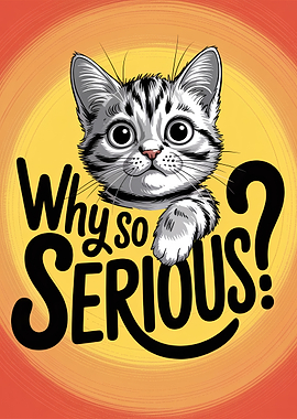Why So Serious Cute Cat Illustration