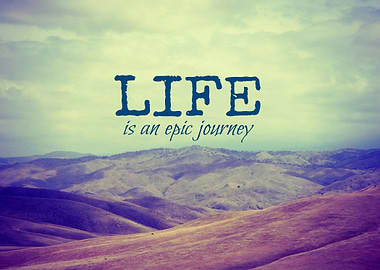 Life Is an Epic Journey