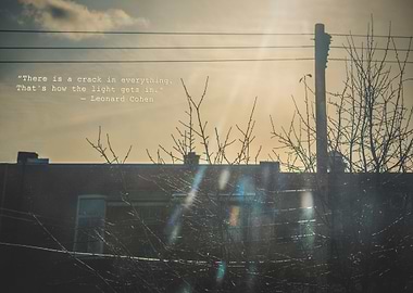 “There is a crack in everything. That’s how the light g ...
