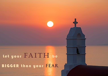 Let your faith be bigger than your fear