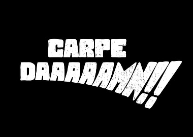 Carpe DAAAAAMN!! (White on Black)